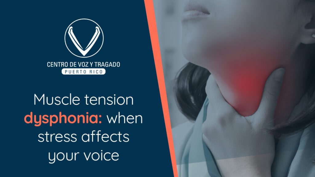 Muscle Tension Dysphonia: When Stress Affects Your Voice