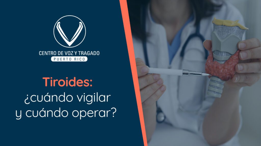 Tiroides: ¿cuándo vigilar y cuándo operar?