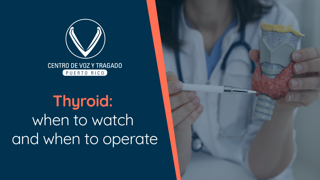 Tiroides: ¿cuándo vigilar y cuándo operar?